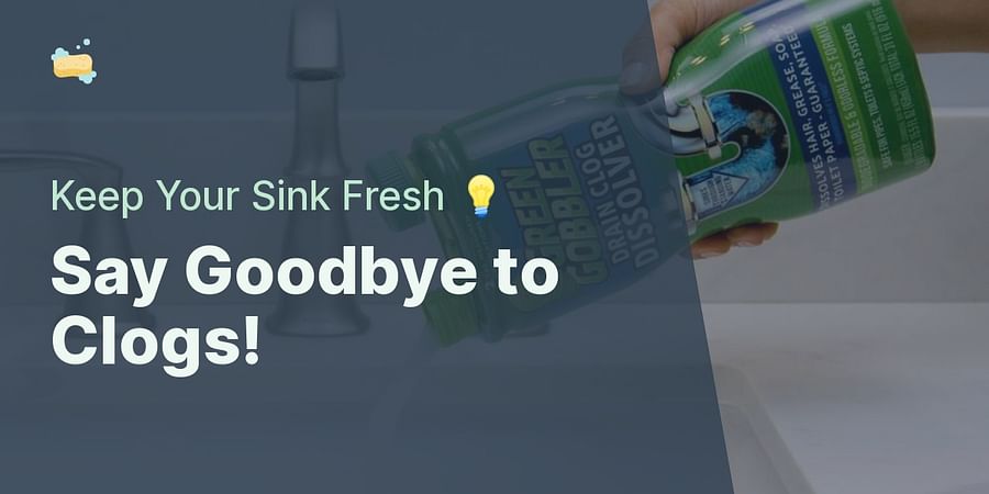 Say Goodbye to Clogs! - Keep Your Sink Fresh 💡