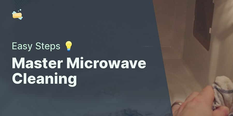 Master Microwave Cleaning - Easy Steps 💡