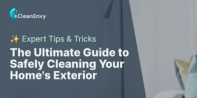 The Ultimate Guide to Safely Cleaning Your Home's Exterior - ✨ Expert Tips & Tricks