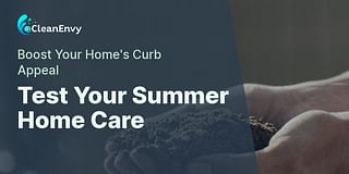 Test Your Summer Home Care - Boost Your Home's Curb Appeal