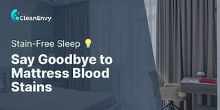Say Goodbye to Mattress Blood Stains - Stain-Free Sleep 💡