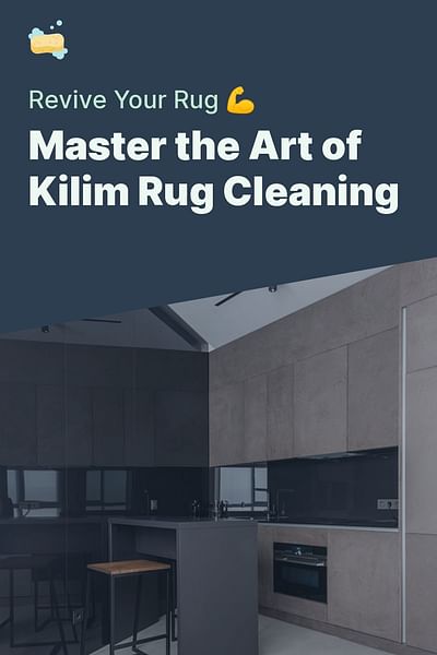 Master the Art of Kilim Rug Cleaning - Revive Your Rug 💪
