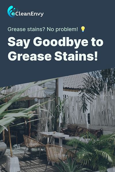 Say Goodbye to Grease Stains! - Grease stains? No problem! 💡